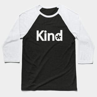 Kind being kind artistic design Baseball T-Shirt